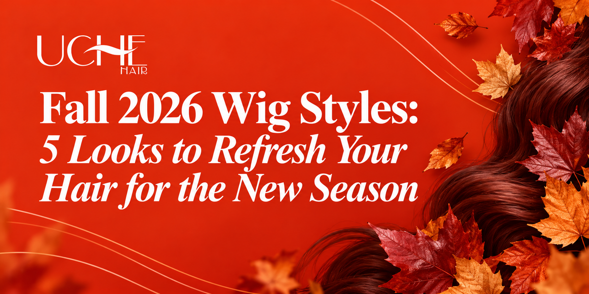 Fall 2026 Wig Styles: 5 Looks to Refresh Your Hair for the New Season